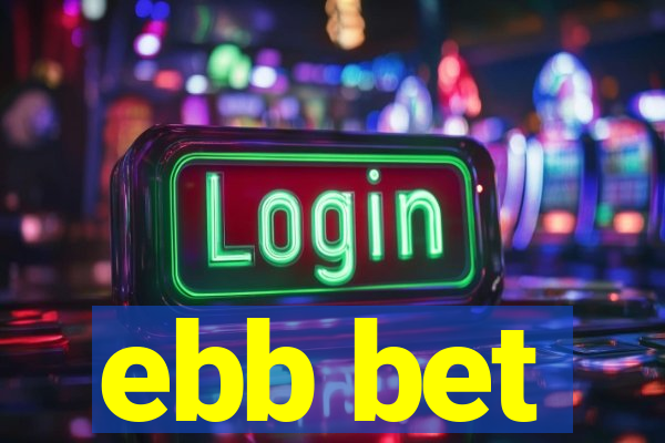 ebb bet